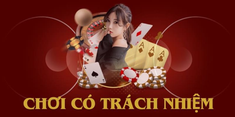 Các quy định trong chính sách chơi có trách nhiệm