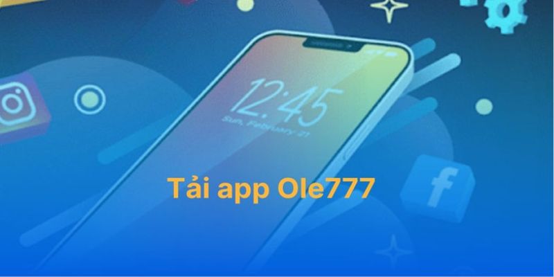 Tải app Ole777 tại IOS