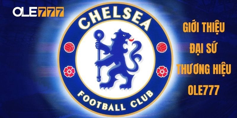 Chelsea là CLB giúp nhà cái tiếp cận khách hàng toàn cầu